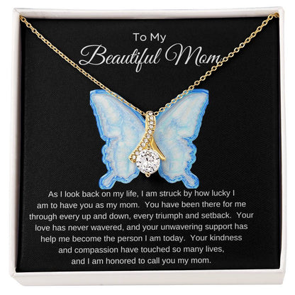 To My Beautiful Mom/Butterfly/Alluring Beauty Necklace/ Mother's Day Gift